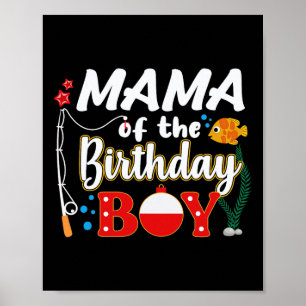 Mama Of The Birthday Boy Fishing Family Matching B Poster