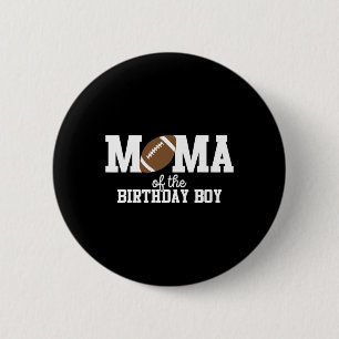 Mama Of The Birthday Boy Football Lover First Birt 6 Cm Round Badge