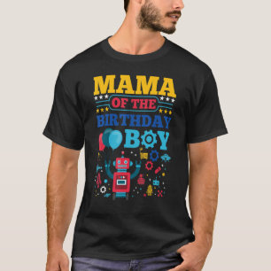 Mama of The Birthday Boy Robot Matching Family Par T-Shirt