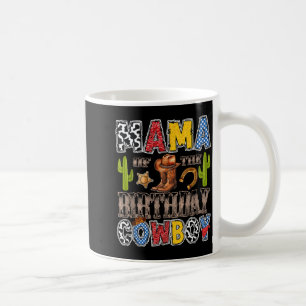Mama of The Birthday Cowboy Western Birthday Boy Coffee Mug