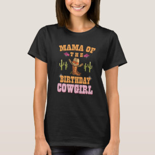 Mama Of The Birthday Cowgirl Western Themed Girls T-Shirt
