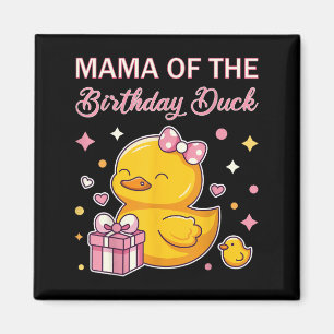 Mama Of The Birthday Duck Christmas Anime Party Ou Magnet