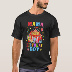 Mama Of The Birthday For Boy Circus Carnival Theme T-Shirt