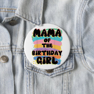 Mama Of The Birthday Girl Button Special Gift