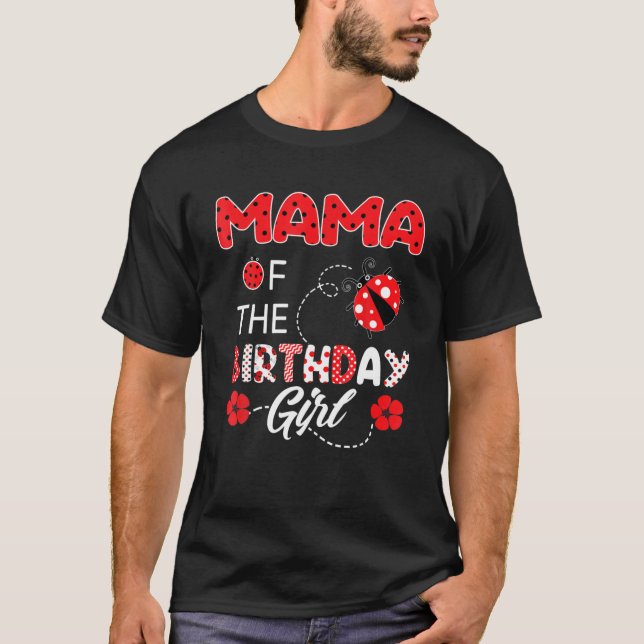 Mama Of The Birthday Girl - Family Ladybug Birthda T-Shirt (Front)