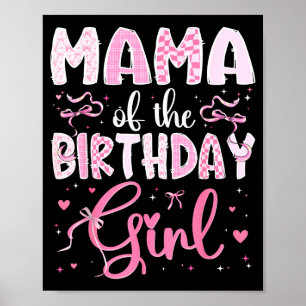 Mama Of The Birthday Girl Matching Nk Coquette Bow Poster