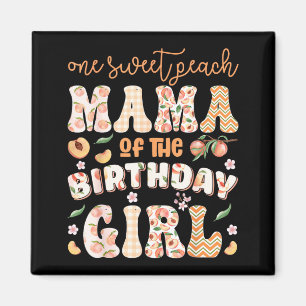Mama of The Birthday Girl One Sweet Peach 1st Magnet