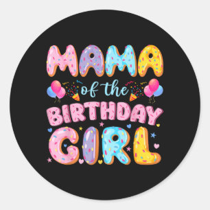 Mama of The Birthday Girl Sweet Doughnut Birthday Classic Round Sticker