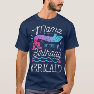 Mama Of The Birthday Mermaid Theme Family Bday Par T-Shirt