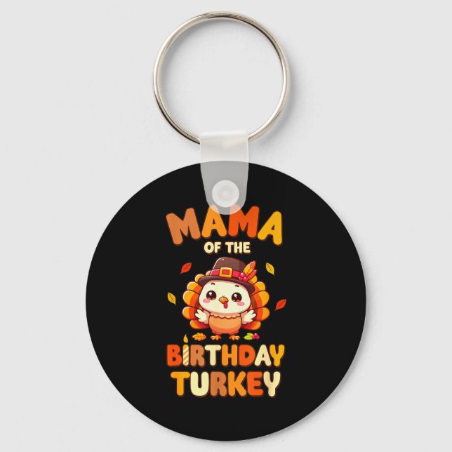 Mama Of The Birthday Turkey Family 1st Birthday Bo Key Ring (Front)