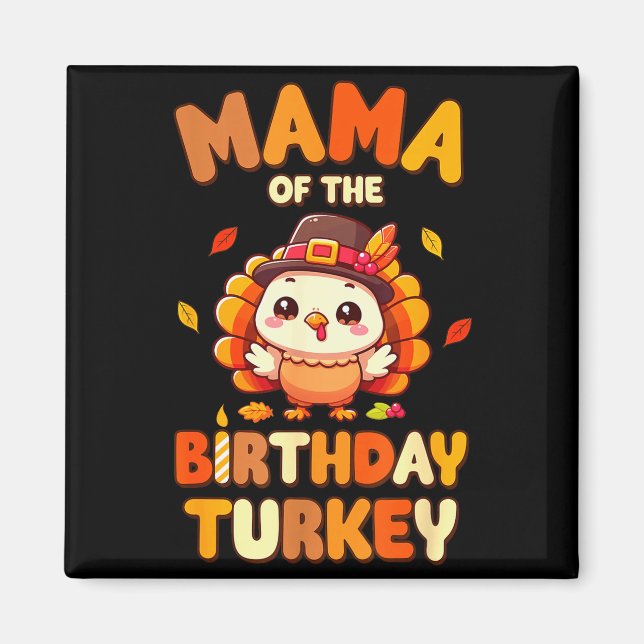 Mama Of The Birthday Turkey Family 1st Birthday Bo Magnet (Front)
