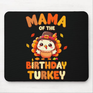 Mama Of The Birthday Turkey Family 1st Birthday Bo Mouse Pad