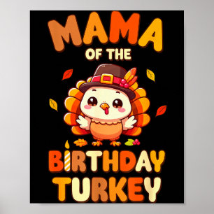 Mama Of The Birthday Turkey Family 1st Birthday Bo Poster