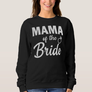Mama Of The Bride Coordinating Wedding Party Women Sweatshirt