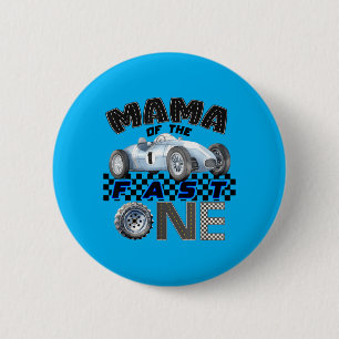 Mama Of The Fast One Birthday 1st Race Car Family 6 Cm Round Badge
