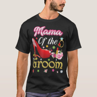Mama Of The Groom Happy Wedding Flower Pink Shoe M T-Shirt