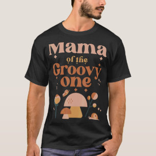 Mama of the Groovy First Birthday Hippie Mushroom T-Shirt