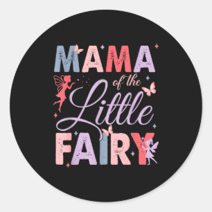 Mama Of The Little Fairy Birthday Girl Family Matc Classic Round Sticker