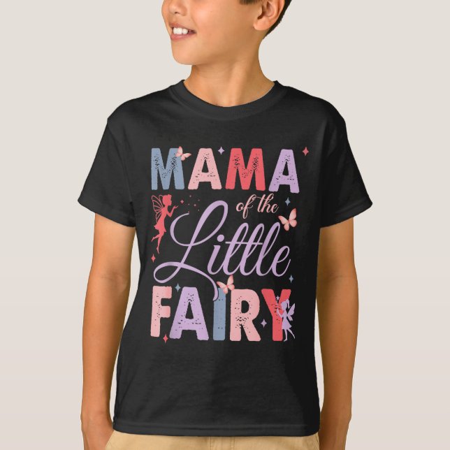 Mama Of The Little Fairy Birthday Girl Family Matc T-Shirt (Front)