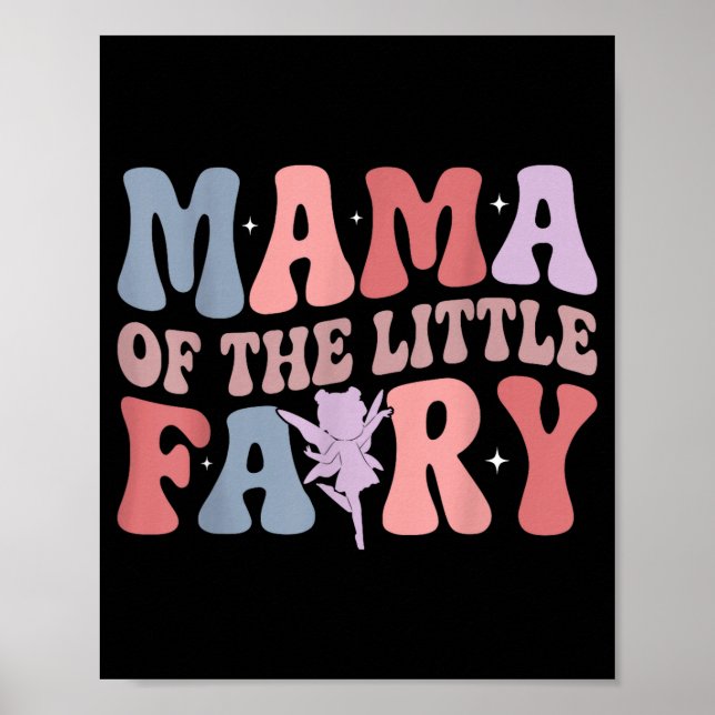 Mama Of The Little Fairy First Birthday Girl Famil Poster (Front)