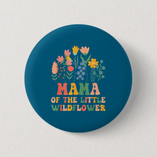 Mama of the little wildflower baby birthday party  6 cm round badge