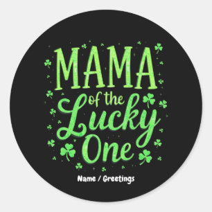 Mama Of The Lucky One First St. Patrick's Day Classic Round Sticker