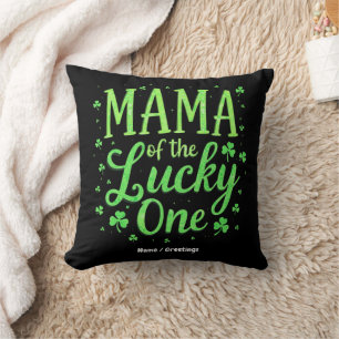 Mama Of The Lucky One First St. Patrick's Day Cushion