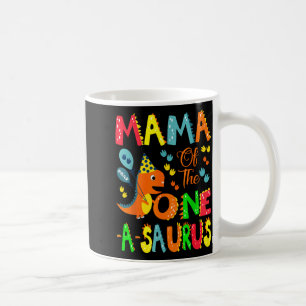 Mama Of The One-a-saurus 1st Birthday Boy Dinosaur Coffee Mug