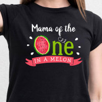 Mama Of The One In A Melon | Parents 1st Birthday