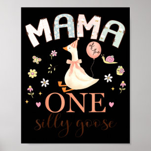 Mama of the one silly goose 1st birthday girl poster