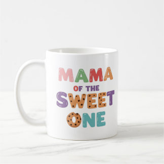Mama of the Sweet one Coffee Mug