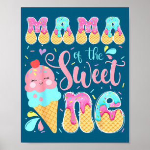 Mama of the sweet one ice cream 1st birthday girl poster