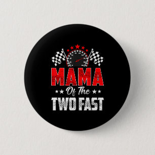 Mama Of The Two Fast 2nd Birthday Racing Car Famil 6 Cm Round Badge