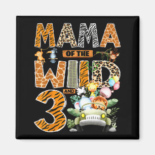 Mama of the wild three 3rd birthday boy safari magnet