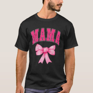 Mama Pink Coquette Bow Mother s Day Matching Famil T-Shirt