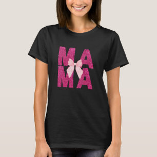 Mama Pink Glitter Bow Coquette Aesthetic Mum T-Shirt