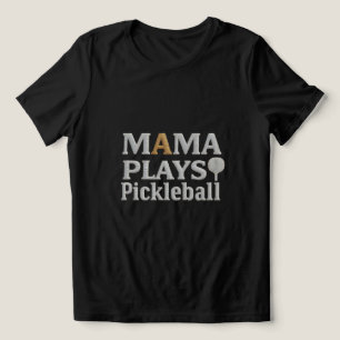 Mama Plays Pickleball Shirt