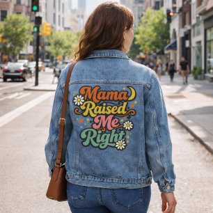 Mama Raised Me Right – Retro Groovy Typography Denim Jacket