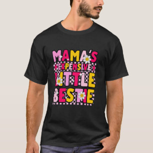 Mama s Expensive Little Bestie Funny Mum Mummy Mot T-Shirt