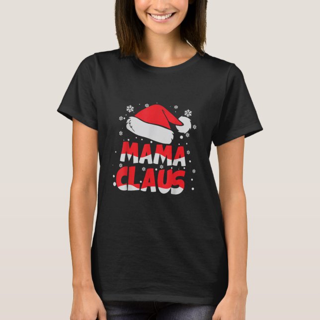 Mama Santa Claus Funny Matching Family Christmas T-Shirt (Front)