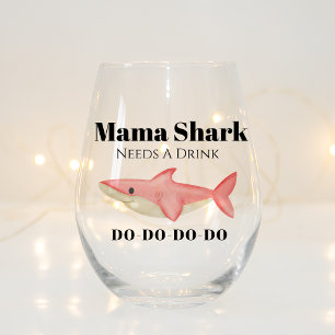 Mama Shark Needs A Drink Do Do Funny Gift For Mom Stemless Wine Glass