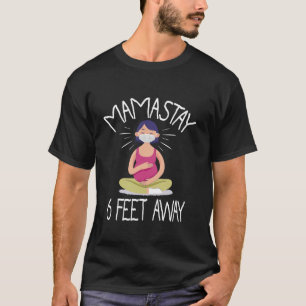 Mama Stay 6 Feet Away Funny Gift For Pregnant Mama T-Shirt