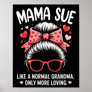 Mama Sue Valentine Quote For Loving Grandma With C Poster