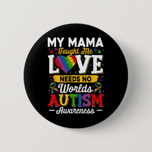 Mama Taught Me Love Needs No Words Funny Autism  6 Cm Round Badge
