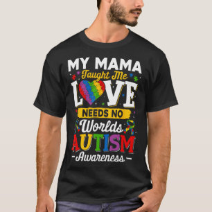 Mama Taught Me Love Needs No Words Funny Autism  T-Shirt