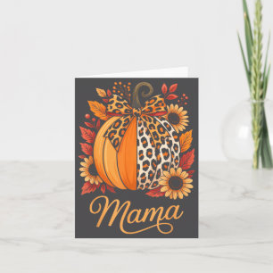 Mama Thanksgiving Leopard Pumpkin Sunflower Coquet Card