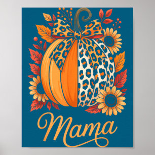 Mama Thanksgiving Leopard Pumpkin Sunflower Coquet Poster