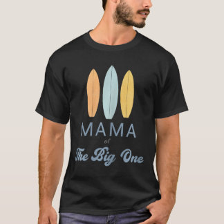 Mama The Big One Surf 1st Birthday Family Matching T-Shirt