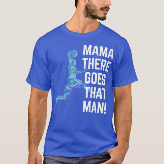 Mama There Goes That Man Basketball Line Art T-Shirt