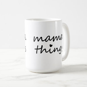 Mama Things First Mothers Day New Mom Coffee Mug